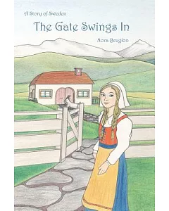 The Gate Swings in: A Story of Sweden