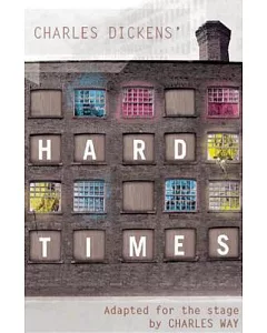 Hard Times: Adapted for the Stage by charles Way