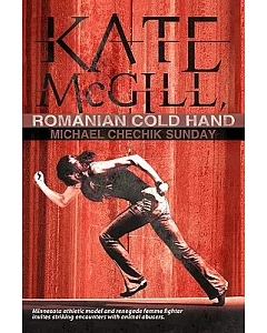 Kate Mcgill, Romanian Cold Hand: Minnesota Renegade Femme Fighter Seeks