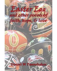 Easter Egg and Other Poems of Faith, Hope, & Love