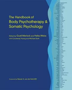 The Handbook of Body Psychotherapy & Somatic Psychology