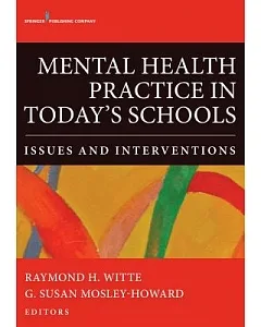 Mental Health Practice in Today’s Schools: Issues and Interventions