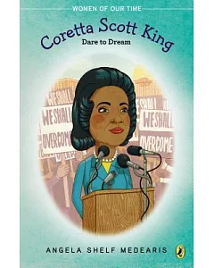 Coretta Scott King: Dare to Dream: Coretta Scott King and the Civil Rights Movement