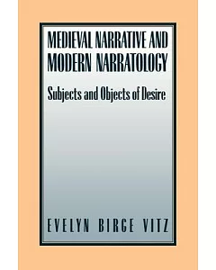 Medieval Narratives & Modern Narratology: Subjects & Objects of Desire
