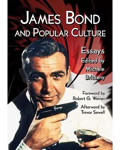 James Bond and Popular Culture: Essays on the Influence of the Fictional Superspy