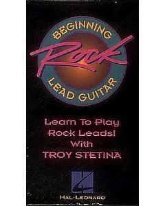 Beginning Rock Lead Guitar: Learn to Play Rock Leads!