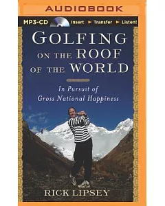 Golfing on the Roof of the World: In Pursuit of Gross National Happiness