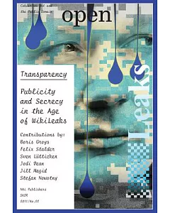 Open 2011 No. 22: Transparency: Publicity and Secrecy in the Age of Wiki Leaks