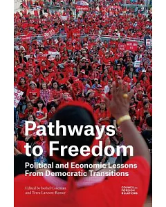 Pathways to Freedom: Political and Economic Lessons from Democratic Transitions