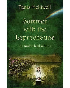 Summer With the Leprechauns: The Authorized Edition, A True Story