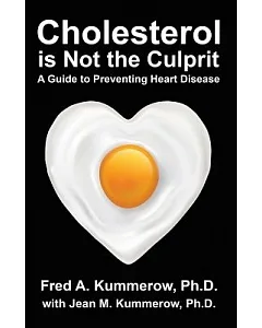 Cholesterol Is Not the Culprit: A Guide to Preventing Heart Disease