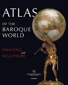 Atlas of the Baroque World: Painting and Sculpture