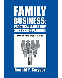 Family Business: Practical Leadership Succession Planning