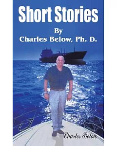 Short Stories by Charles below, Ph. D.