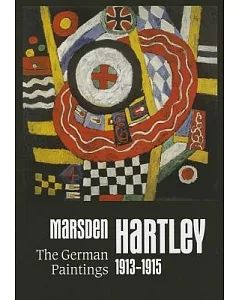 Marsden Hartley: The German Paintings, 1913-1915