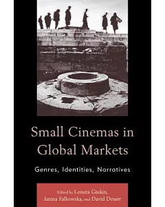 Small Cinemas in Global Markets: Genres, Identities, Narratives