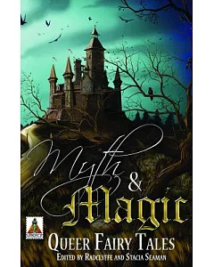 Myth & Magic: Queer Fairy Tales