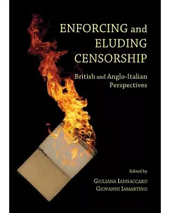 Enforcing and Eluding Censorship: British and Anglo-Italian Perspectives