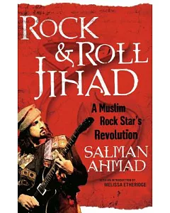 Rock & Roll Jihad: A Muslim Rock Star’s Revolution