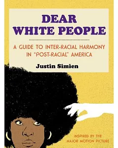Dear White People: A Guide to Inter-racial Harmony in 