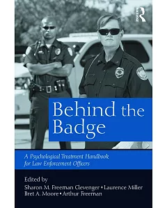 Behind the Badge: A Psychological Treatment Handbook for Law Enforcement Officers