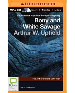 Bony and White Savage: The Arthur Upfiled Collections