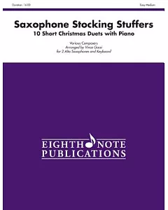Stocking Stuffers for Alto Saxophone: 10 Short Christmas Duets With Piano