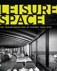 Leisure Space: The Transformation of Sydney, 1945-1970