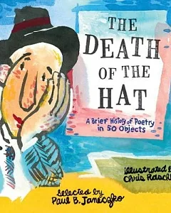The Death of the Hat: A Brief History of Poetry in Fifty Objects