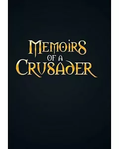 Memoirs of a Crusader