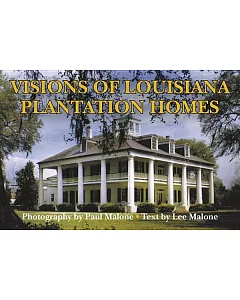 Visions of Louisiana Plantation Homes