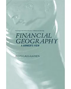 Financial Geography: A Banker’s View