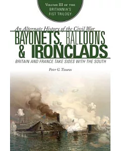 Bayonets, Balloons & Ironclads: Britain and France Take Sides With the South