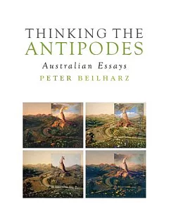 Thinking the Antipodes: Australian Essays