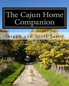 The Cajun Home Companion: Learn to Speak Cajun French and Other Essentials Every Cajun Should Know