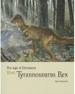 Meet Tyrannosaurus Rex