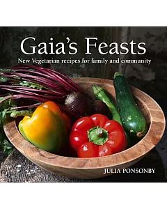 Gaia’s Feasts: New Vegetarian Recipes for Family and Community