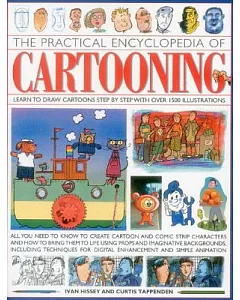The Practical Encyclopedia of Cartooning: Learn to Draw Cartoons Step by Step With over 1500 Illustrations