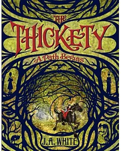 The Thickety: A Path Begins