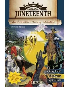 The Story of Juneteenth: An Interactive History Adventure