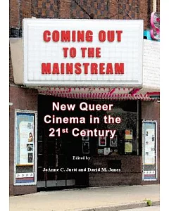 Coming Out to the Mainstream: New Queer Cinema in the 21st Century