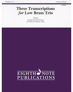Three Transcriptions for Low Brass Trio: Score & Parts, Medium-Difficult
