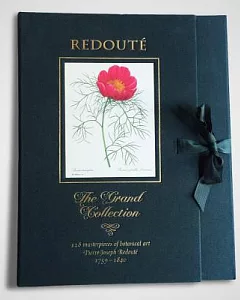 Redouté the Grand Collection: 128 Masterpieces of Botanical Art