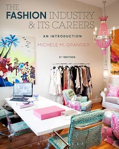 The Fashion Industry and Its Careers: An Introduction