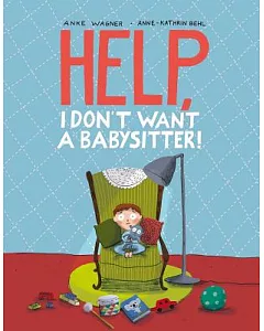 Help, I Don’t Want a Babysitter!