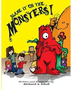 Blame It on the Monsters!: A Tale of Messy Monster Mayhem