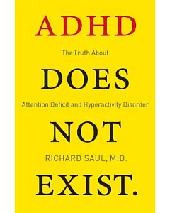 ADHD Does Not Exist: The Truth About Attention Deficit and Hyperactivity Disorder