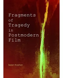 Fragments of Tragedy in Postmodern Film