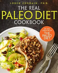 The Real Paleo Diet Cookbook