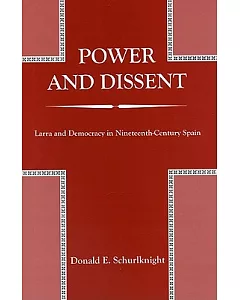 Power and Dissent: Larra and Democracy in Nineteenth-Century Spain